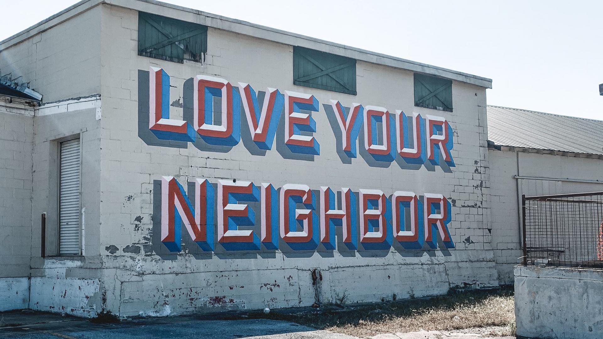 Love your neighbor